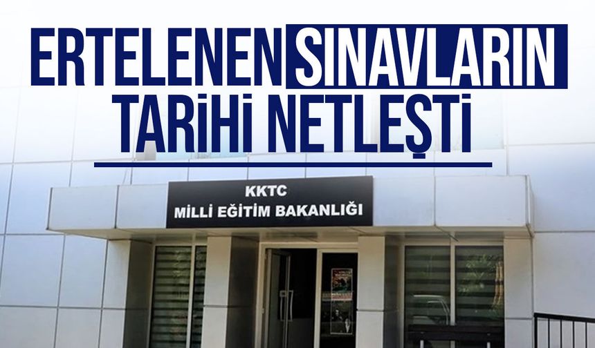 Grev nedeniyle ertelenen sınavların yeni tarihi açıklandı