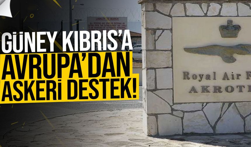 Güney Kıbrıs’a Avrupa’dan askeri destek artıyor