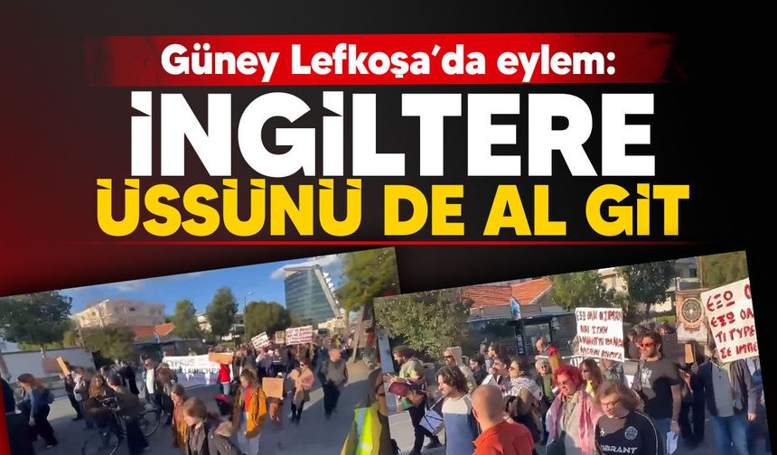 Güney Lefkoşa’da İngiliz üslerine karşı protesto yürüyüşü