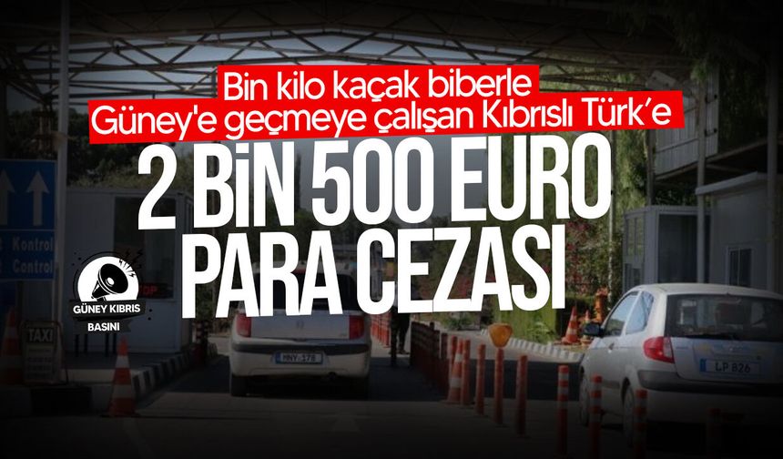 Güney’e kaçak biber geçirmeye çalışan Kıbrıslı Türk yakalandı!