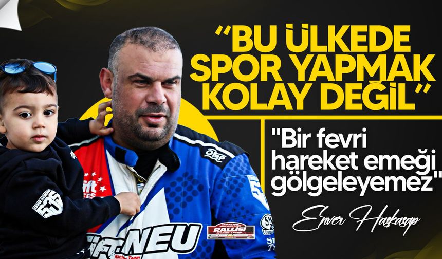 Haskasap: "Bir fevri hareket emeği gölgeleyemez"