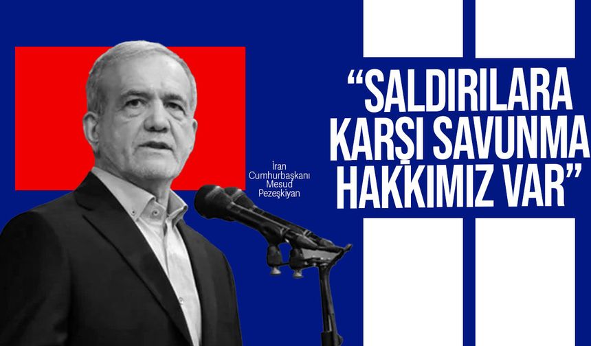 İran Cumhurbaşkanı Pezeşkiyan: Komşu ülkelerle dostane ilişkileri savunuyoruz