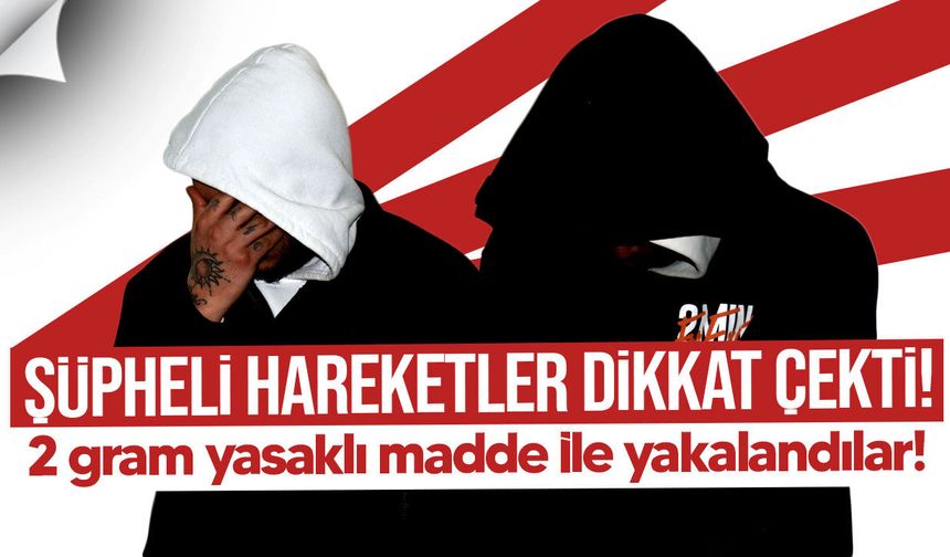 Lefke’de yasaklı madde operasyonu: 2 Kişi Tutuklandı