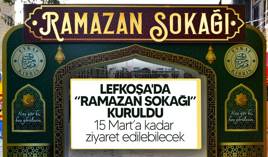 Lefkoşa'da “Ramazan Sokağı” kuruldu