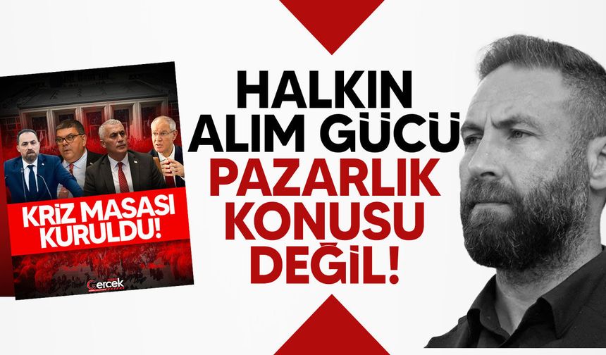 Maviş: Kriz masası kuruldu, müzakereler başlıyor