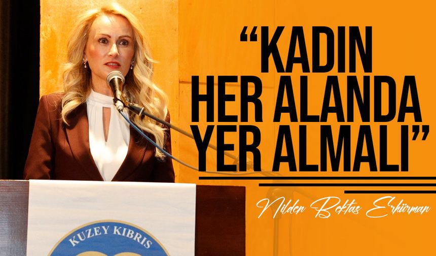 Nilden Bektaş Erhürman kadınlar paneline katıldı