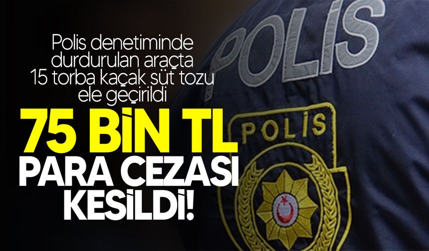 Polis denetiminde 15 torba kaçak süt tozu ele geçirildi!