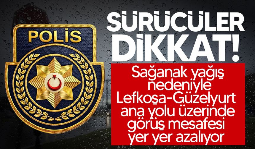 Polisten Sürücülere Sağanak Yağış Uyarısı