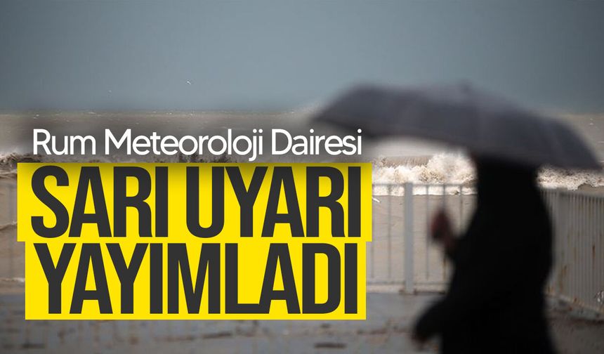 Rum Meteoroloji’den Yoğun Yağış İçin Sarı Uyarı