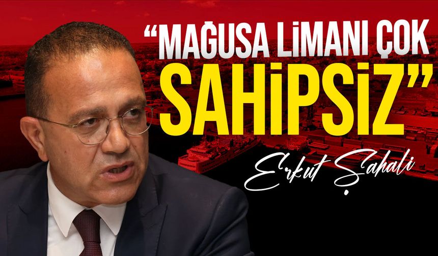 Şahali: Gazimağusa Limanı’nda düzensiz ve yetersiz kullanım var