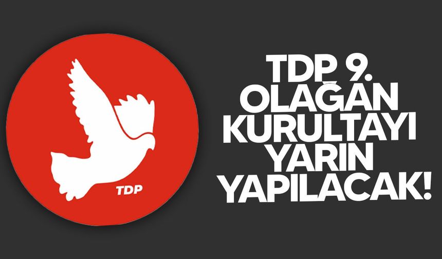 TDP 9. Olağan Kurultayı yarın Lefkoşa’da yapılacak!