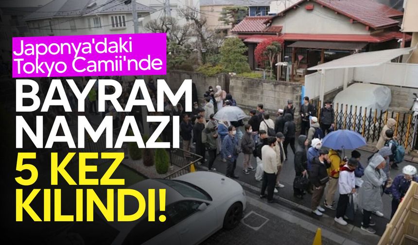 Tokyo’da bayram namazı 5 kez kılındı