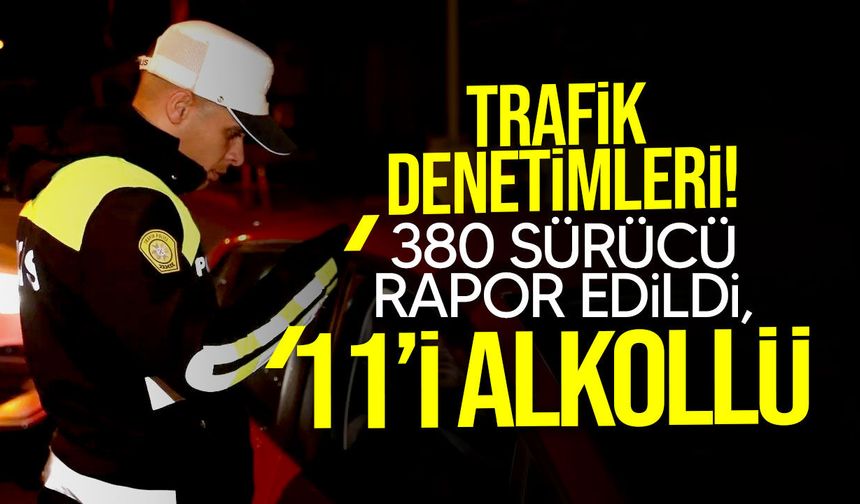 Trafik denetimleri: 11 Alkollü Sürücü Yakalandı