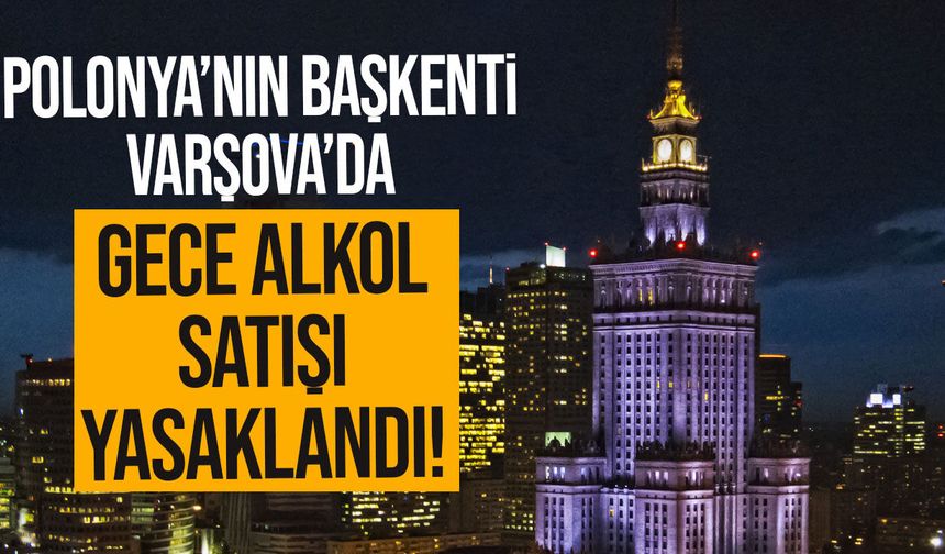 Varşova’da gece alkol satışı yasaklandı