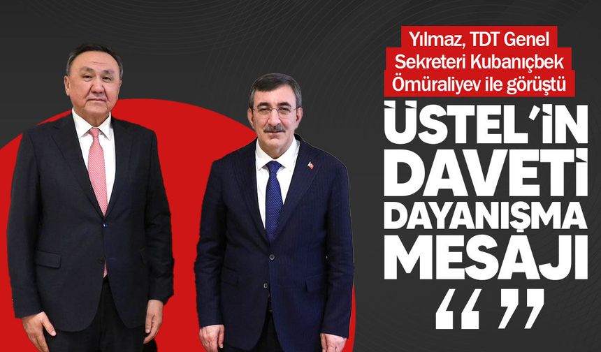 Yılmaz: Üstel’in TDT toplantısına davet edilmesi Türk dünyası dayanışmasının göstergesi