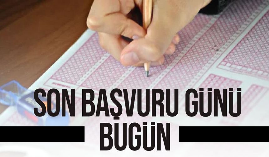 YKS başvuruları bugün sona eriyor