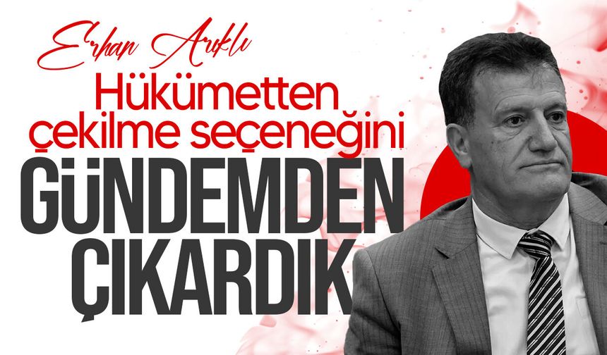 Arıklı: " YDP’nin hükümetten çekilmesi ve sendikaların istediğini yapar görünmesi söz konusu dahi olamaz"
