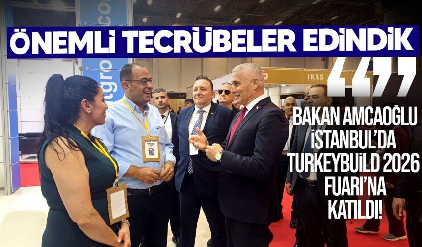 Bakan Amcaoğlu, 48. Yapı ve İnşaat Fuarı’na Katıldı