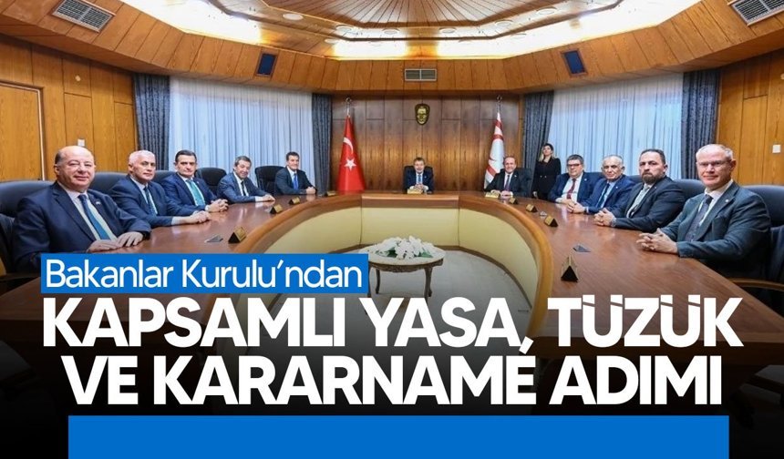 Bakanlar Kurulu’ndan kapsamlı kararlar!