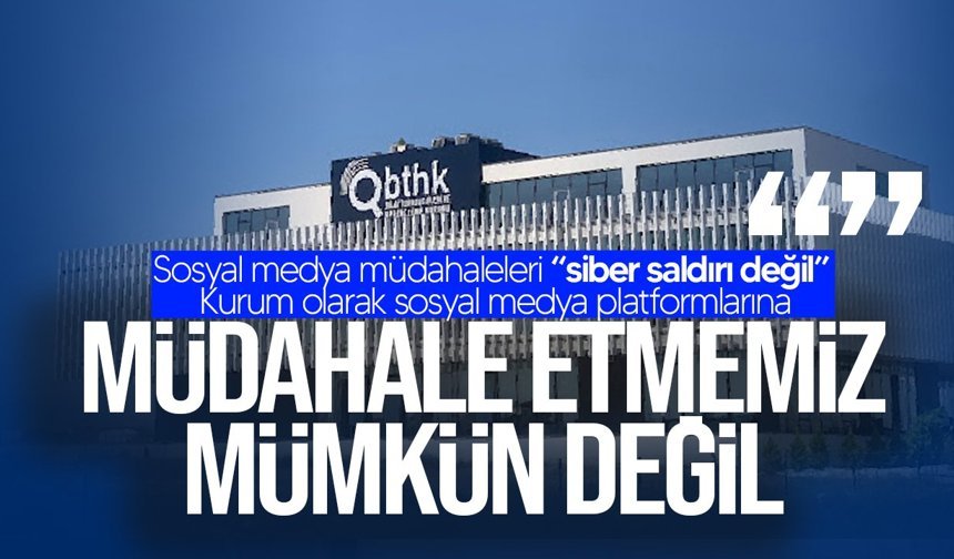 BTHK’den açıklama: Sosyal medya müdahaleleri “siber saldırı değil”