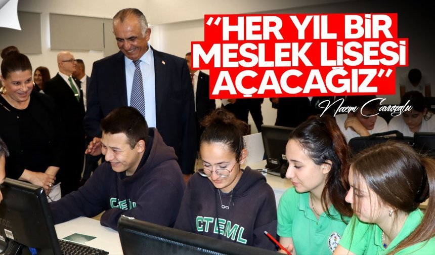 Çavuşoğlu: Her yıl bir meslek lisesi açacağız