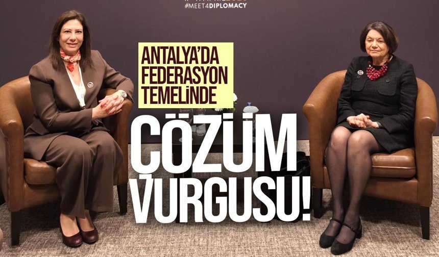 CTP’den Antalya’da federasyon vurgusu
