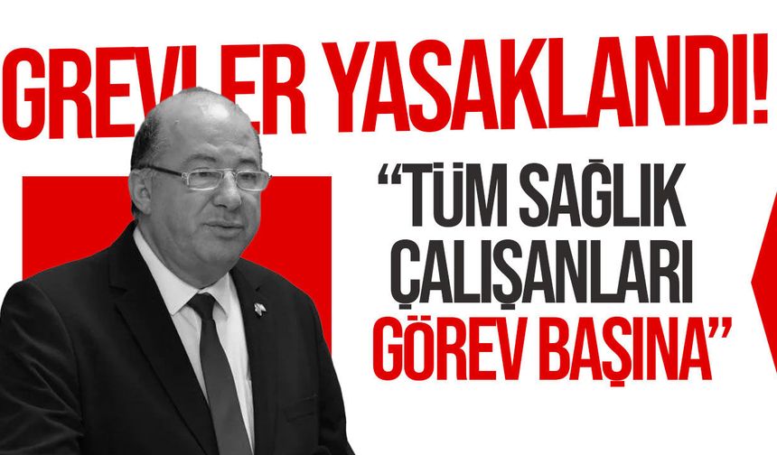 Dinçyürek duyurdu: Sağlıkta grev yasaklandı