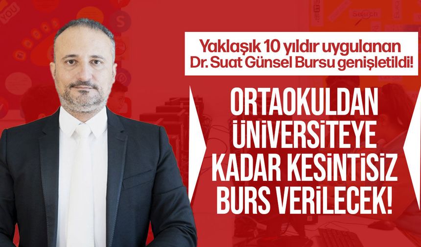 Dr. Suat Günsel Bursu genişledi: Üniversite eğitimi de kapsayacak