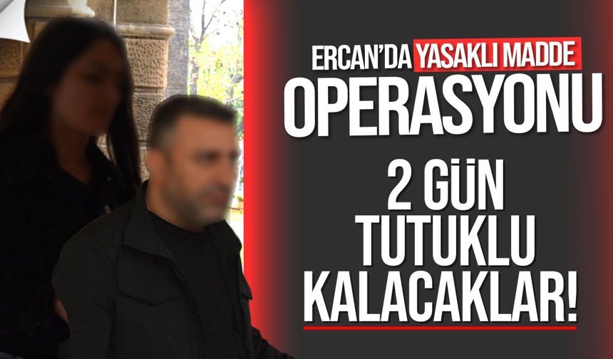 Ercan’da yasaklı madde operasyonu!