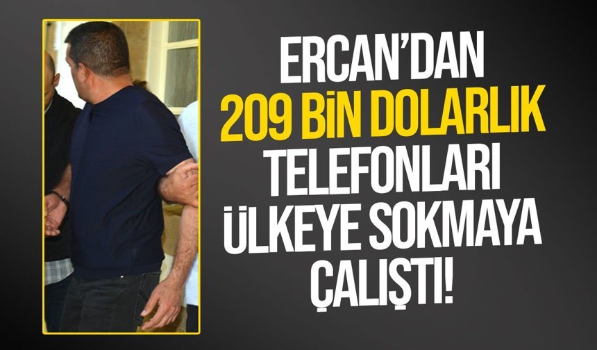 Ercan'dan 211 adet kaçak telefon yakalandı!