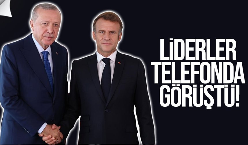 Erdoğan ve Macron’dan Kritik Telefon Görüşmesi