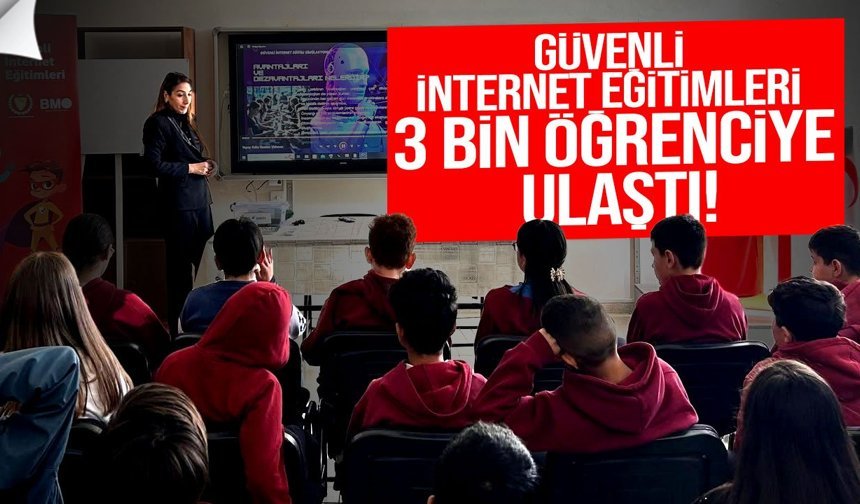 Güvenli internet eğitimleri 3 bin öğrenciye ulaştı