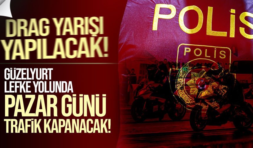 Güzelyurt-Lefke yolunda pazar günü trafik düzenlemesi