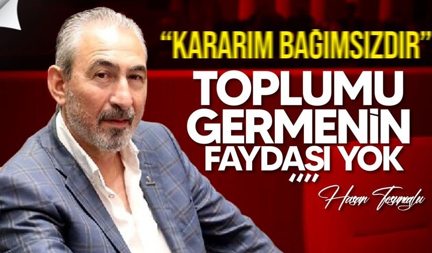 Hasan Tosunoğlu Meclis Oturumuna Katılmayacak
