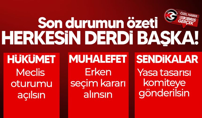 Herkesi derdi başka! Kriz tam keşmekeş...