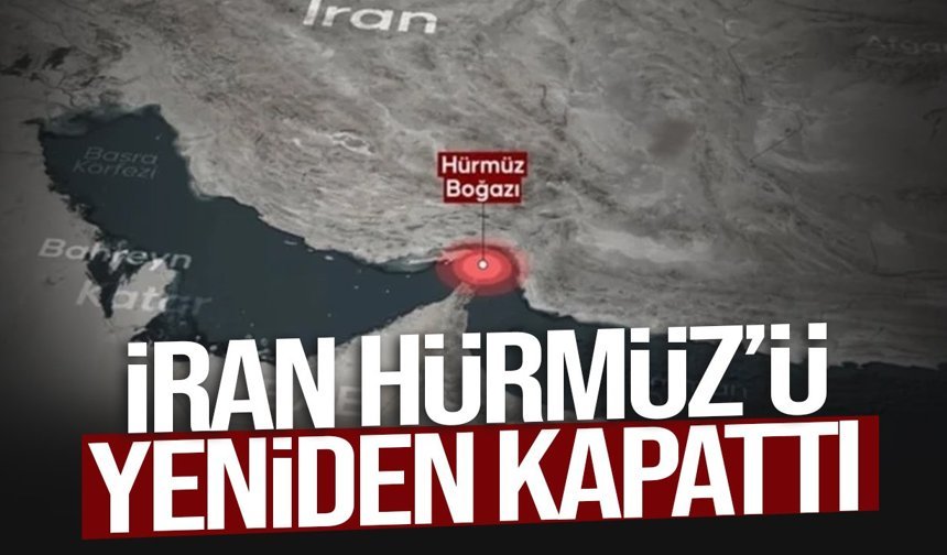 Hürmüz Boğazı yeniden kapatıldı: Petrol alarmda