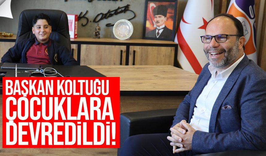 İskele’de Başkan koltuğu çocuklara devredildi