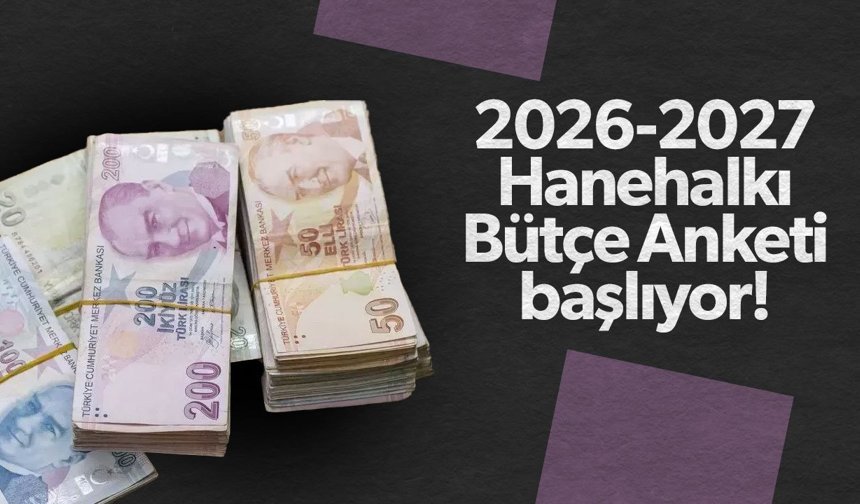 İstatistik Kurumu 2026-2027 Hanehalkı Bütçe Anketi başlatıyor