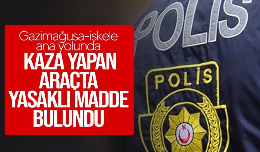 Kaza yapan araçta yasaklı madde bulundu: İki kişi tutuklandı