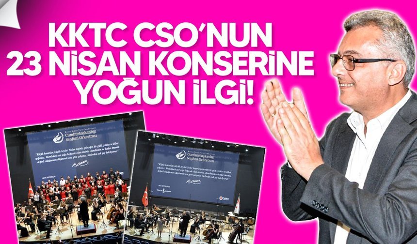 KKTC CSO’nun 23 Nisan konserine yoğun ilgi