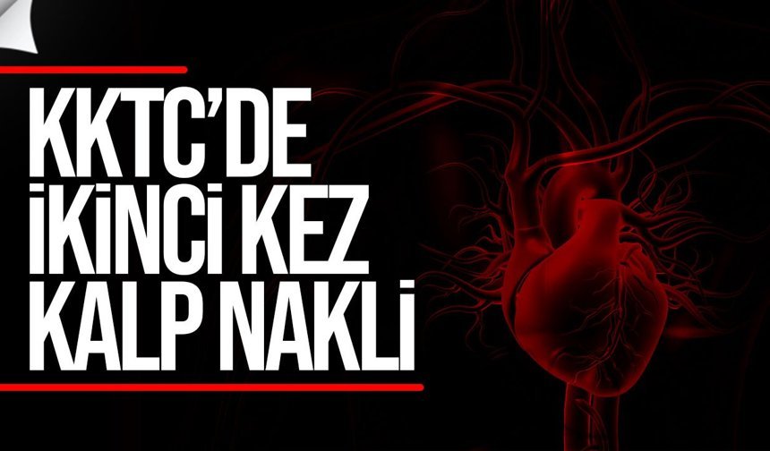 KKTC’de İkinci Kez Kalp Nakli: Tıp Başarısı
