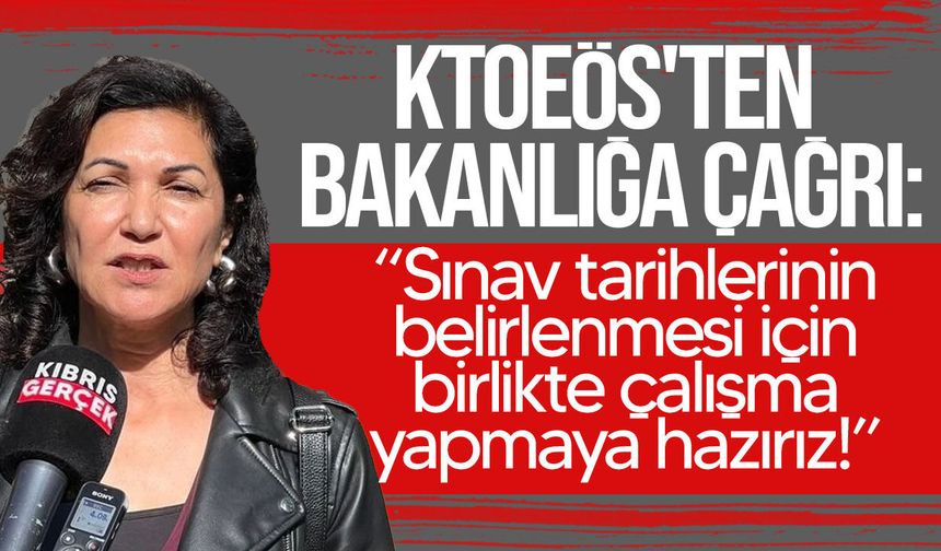 KTOEÖS’ten Sınav Tarihleri İçin Bakanlığa Çağrı