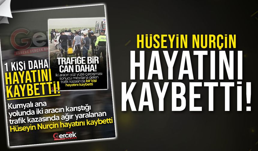 Kumyalı Yolundaki Kazada Ölü Sayısı 2’ye Yükseldi