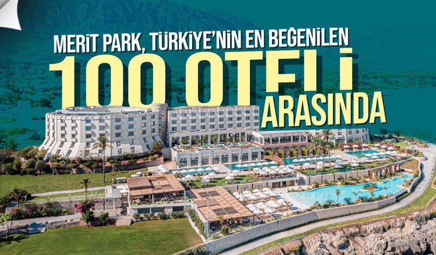 Merit Park, Türkiye’nin en beğenilen 100 oteli arasında