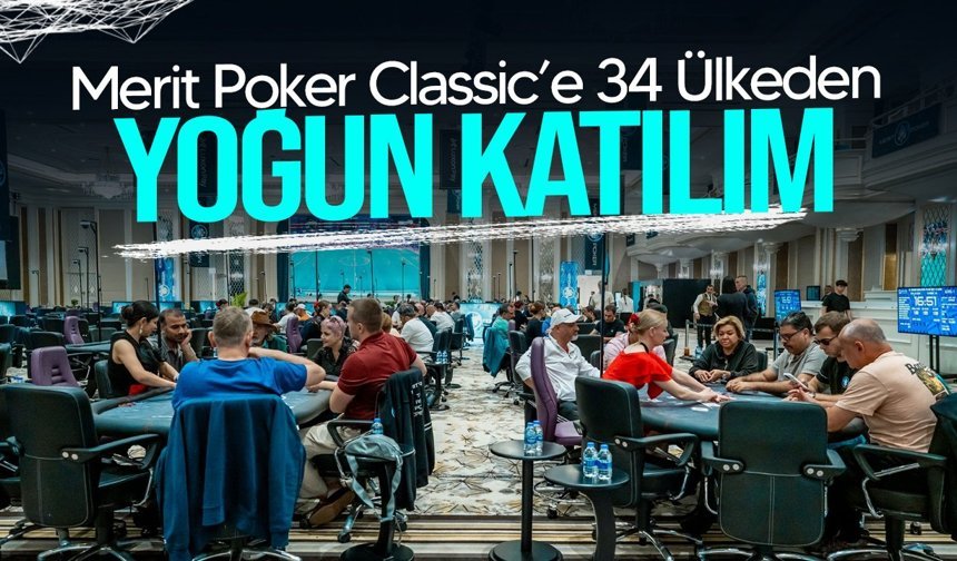 Merit Poker Classic’e 34 Ülkeden Yoğun Katılım