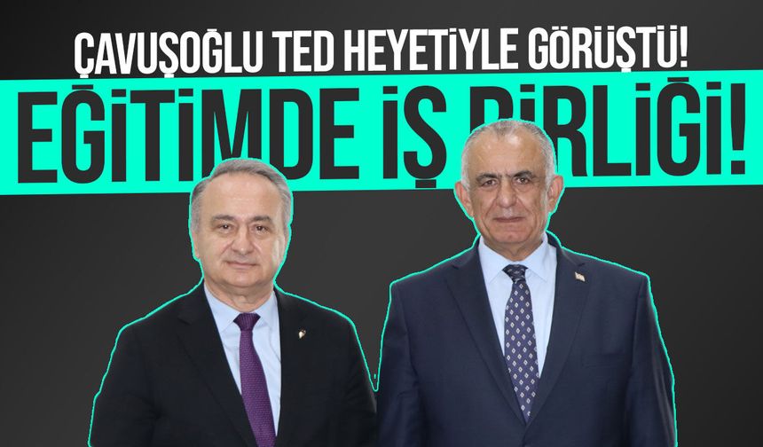 Nazım Çavuşoğlu TED Heyetiyle Görüştü!