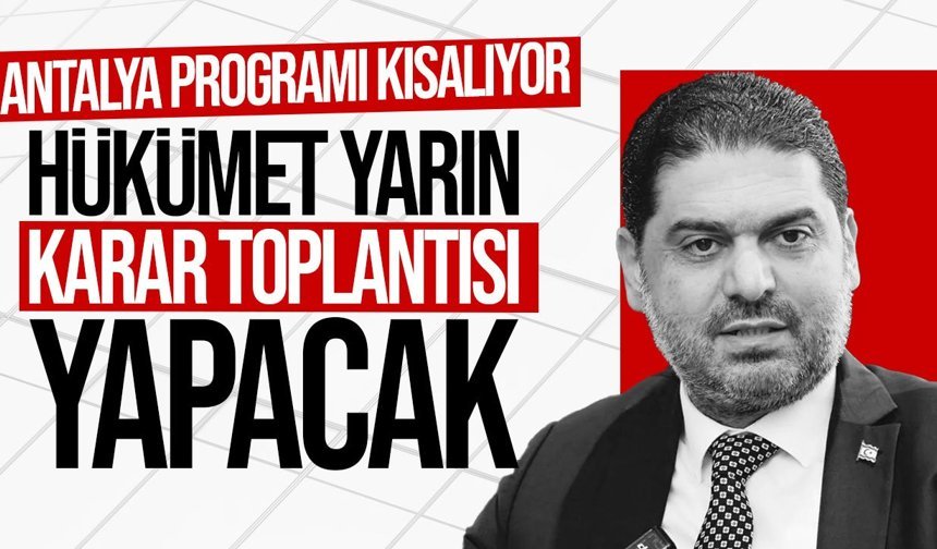 Savaşan: Antalya programı kısalıyor, hükümet yarın karar toplantısı yapacak