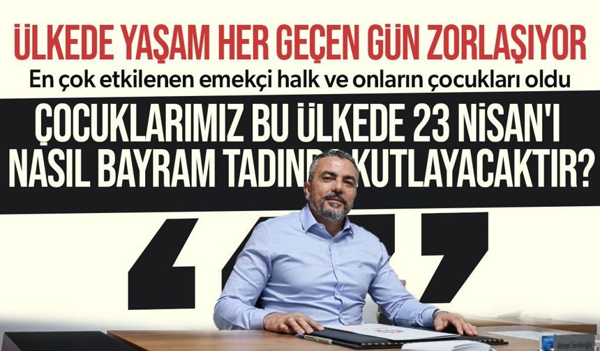 Serdaroğlu’ndan 23 Nisan Mesajı: Çocukların Geleceği Bu Ülkenin Geleceğidir