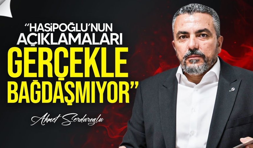 Serdaroğlu’ndan Hasipoğlu’na hayat pahalılığı tepkisi