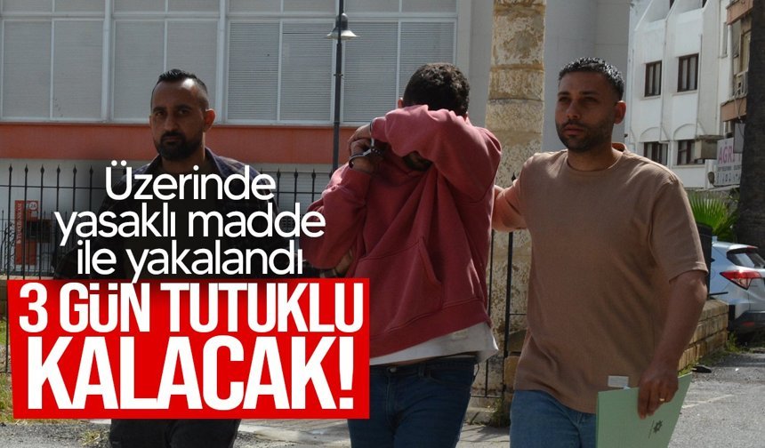 Yasaklı madde ile yakalanan zanlı mahkemeye çıkarıldı!
